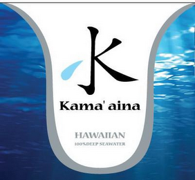 KAMA'AINA HAWAIIAN DEEP SEA WATER