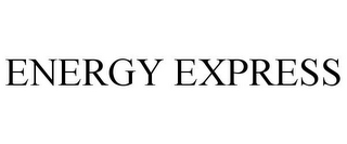 ENERGY EXPRESS