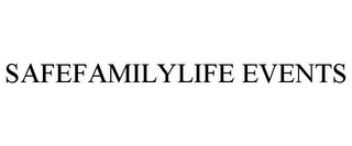 SAFEFAMILYLIFE EVENTS