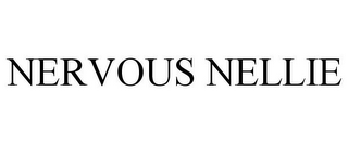 NERVOUS NELLIE