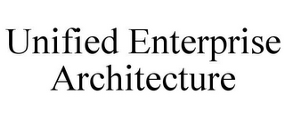 UNIFIED ENTERPRISE ARCHITECTURE