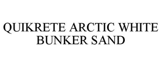 QUIKRETE ARCTIC WHITE BUNKER SAND