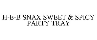 H-E-B SNAX SWEET & SPICY PARTY TRAY