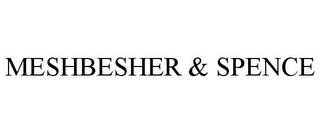 MESHBESHER & SPENCE