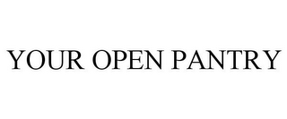 YOUR OPEN PANTRY