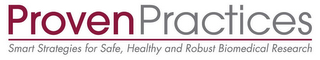 PROVEN PRACTICES SMART STRATEGIES FOR SAFE, HEALTHY AND ROBUST BIOMEDICAL RESEARCH