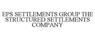 EPS SETTLEMENTS GROUP THE STRUCTURED SETTLEMENTS COMPANY