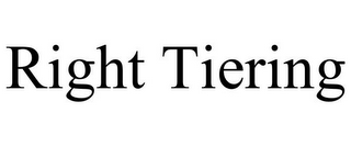 RIGHT TIERING