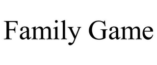 FAMILY GAME