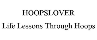 HOOPSLOVER LIFE LESSONS THROUGH HOOPS