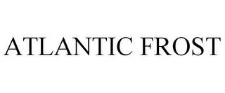 ATLANTIC FROST