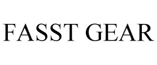FASST GEAR