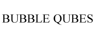 BUBBLE QUBES