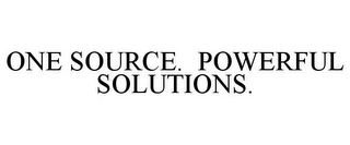 ONE SOURCE. POWERFUL SOLUTIONS.