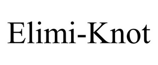 ELIMI-KNOT