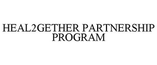 HEAL2GETHER PARTNERSHIP PROGRAM