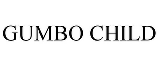 GUMBO CHILD