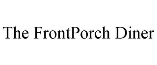 THE FRONTPORCH DINER