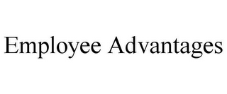 EMPLOYEE ADVANTAGES