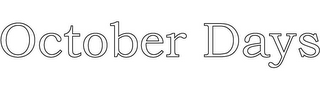 OCTOBER DAYS