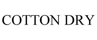 COTTON DRY