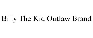 BILLY THE KID OUTLAW BRAND