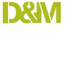 D & M