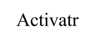 ACTIVATR