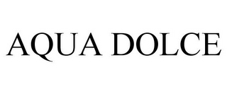 AQUA DOLCE