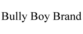 BULLY BOY BRAND