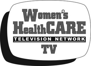 WOMEN'S HEALTHCARE TELEVISION NETWORK TV