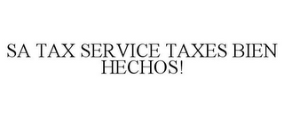 SA TAX SERVICE TAXES BIEN HECHOS!