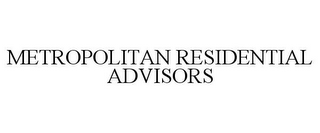 METROPOLITAN RESIDENTIAL ADVISORS