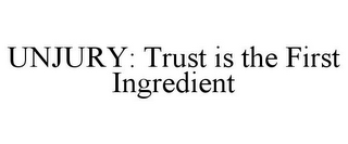 UNJURY: TRUST IS THE FIRST INGREDIENT