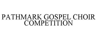 PATHMARK GOSPEL CHOIR COMPETITION