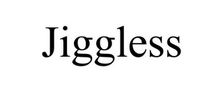 JIGGLESS