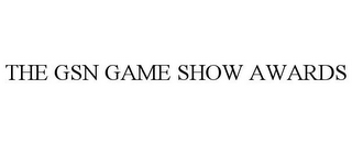 THE GSN GAME SHOW AWARDS