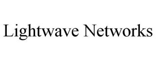 LIGHTWAVE NETWORKS