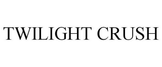 TWILIGHT CRUSH