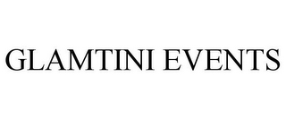 GLAMTINI EVENTS