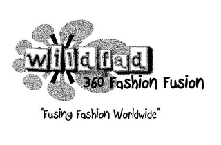 WILDFAD 360° FASHION FUSION "FUSING FASHION WORLDWIDE"