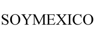 SOYMEXICO