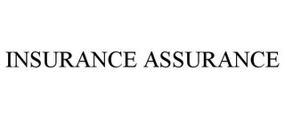 INSURANCE ASSURANCE