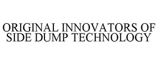 ORIGINAL INNOVATORS OF SIDE DUMP TECHNOLOGY