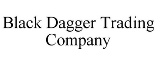 BLACK DAGGER TRADING COMPANY