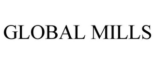 GLOBAL MILLS