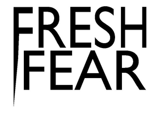 FRESH FEAR