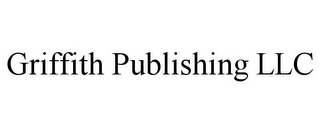 GRIFFITH PUBLISHING LLC