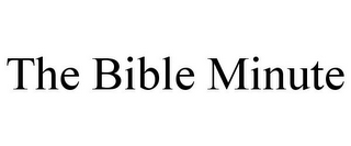 THE BIBLE MINUTE