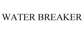 WATER BREAKER